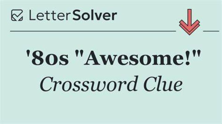“That’s awesome!” Crossword Clue