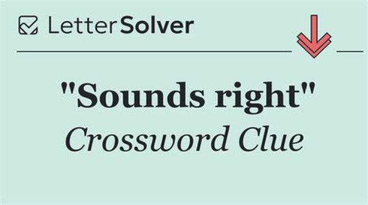 “That sounds ’bout right” Crossword Clue
