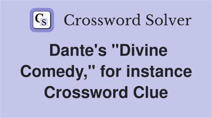“The Divine Comedy,” e.g. Crossword Clue