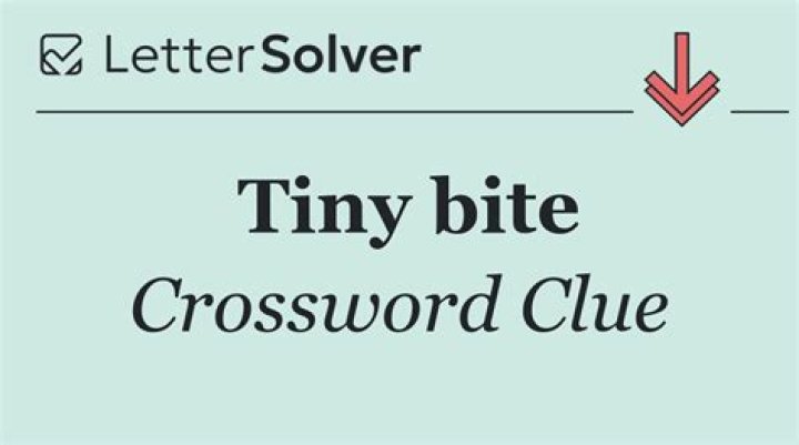 Tiny bite Crossword Clue