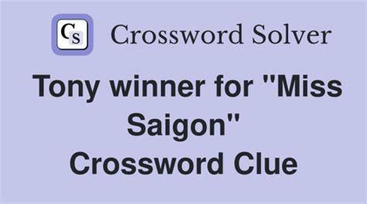 Tony-winning actress for “Miss Saigon” Crossword Clue