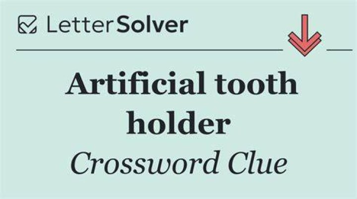 Tooth holder Crossword Clue