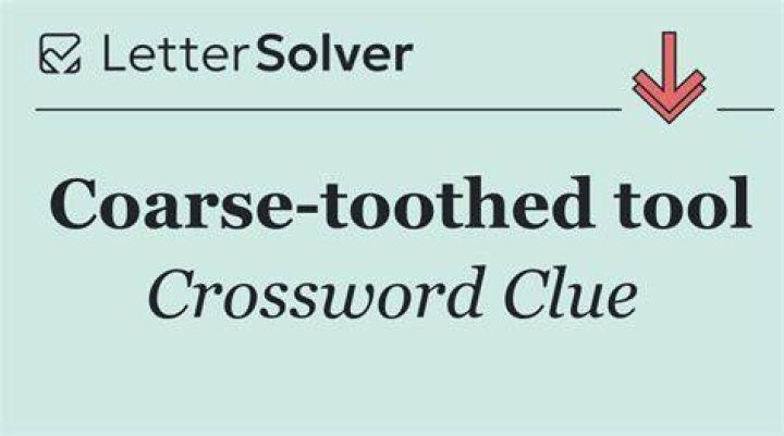 Toothed tool Crossword Clue