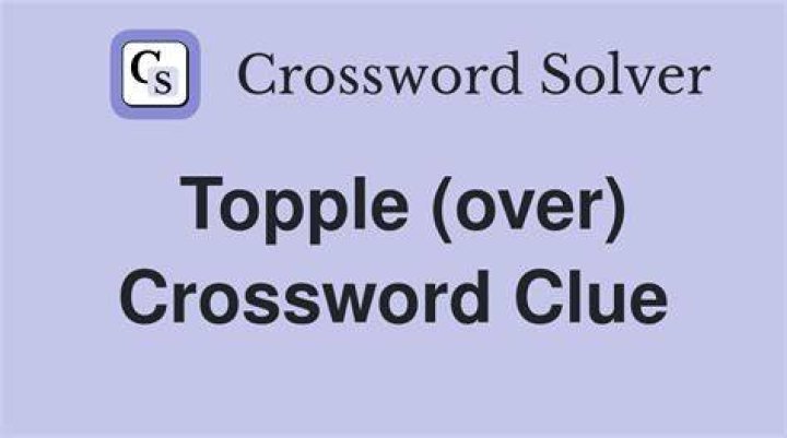 Topple (over) Crossword Clue