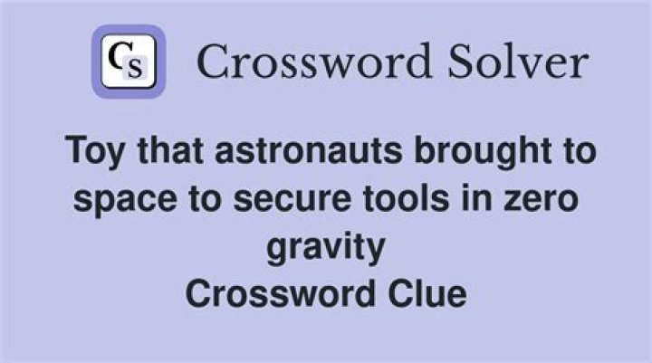 Toy that astronauts brought to space to secure tools in zero gravity Crossword Clue