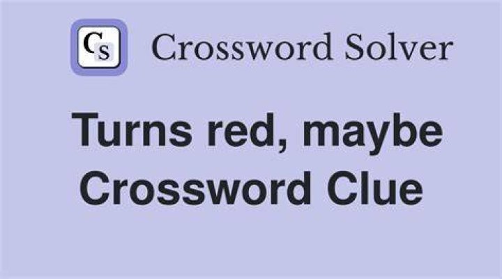 Turn red, maybe Crossword Clue