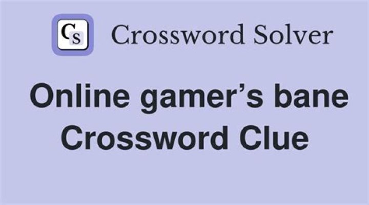 Twitch user’s bane Crossword Clue