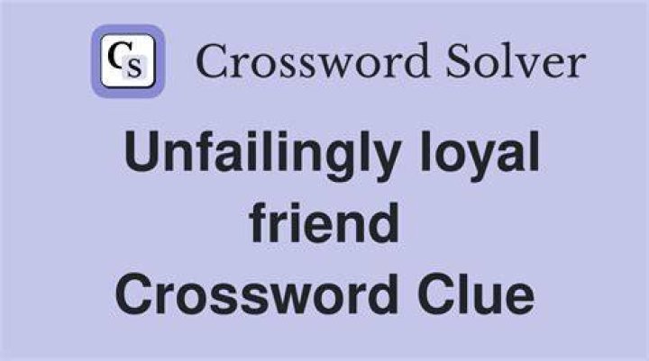 Unfailingly loyal Crossword Clue