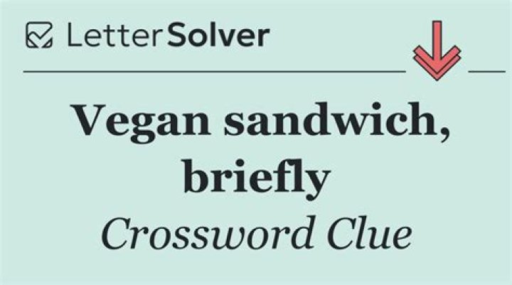 Vegan sandwich, for short Crossword Clue