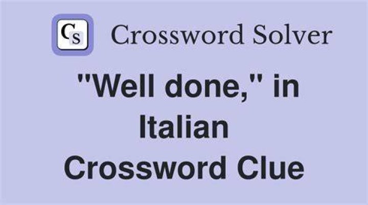 “Well done,” in Italian Crossword Clue