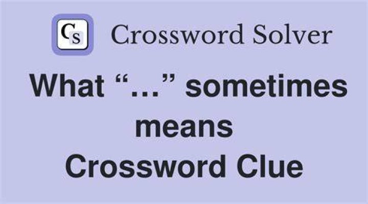 What “…” sometimes means Crossword Clue