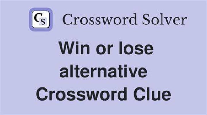 “Win some, lose some” Crossword Clue