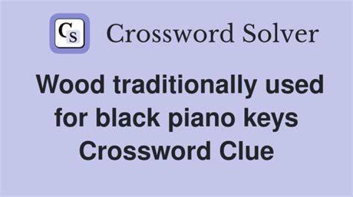 Wood for piano keys, once Crossword Clue